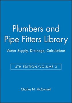 plumbers and pipe fitters library: water supply, drainage, calculations (en Inglés)