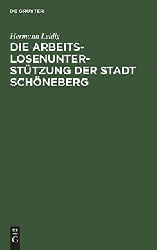 portada Die Arbeitslosenunterstützung der Stadt Schöneberg (en Alemán)