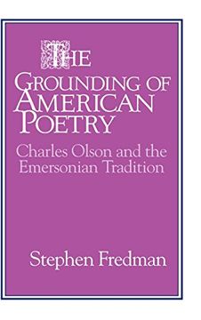 portada The Grounding of American Poetry Hardback: Charles Olson and the Emersonian Tradition (Cambridge Studies in American Literature and Culture) (en Inglés)