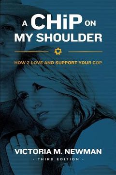 portada A CHiP on my Shoulder: How to Love and Support Your Cop (in English)