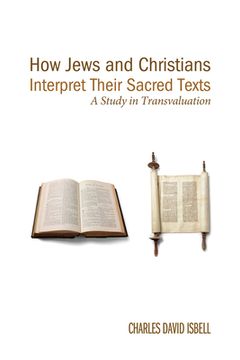 portada How Jews and Christians Interpret Their Sacred Texts: A Study in Transvaluation