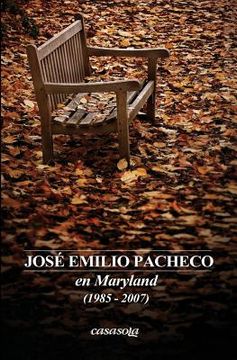 portada Jose Emilio Pacheco: en Maryland (1985-2007) (in Spanish)