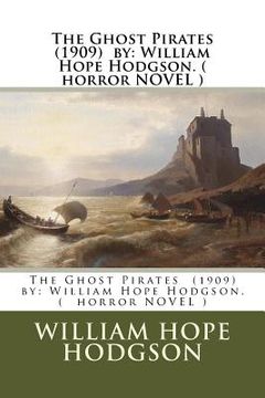 portada The Ghost Pirates (1909) by: William Hope Hodgson. ( horror NOVEL )
