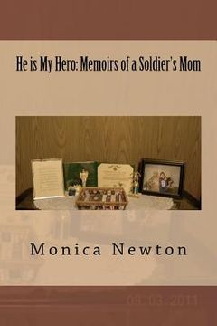 portada he is my hero: memoirs of a soldier's mom (en Inglés)