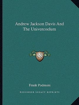 portada andrew jackson davis and the univercoelum (en Inglés)