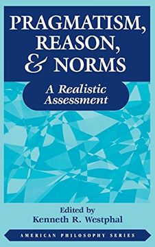 portada Pragmatism, Reason, and Norms: A Realistic Assessment (in English)