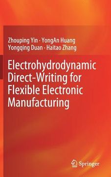 portada Electrohydrodynamic Direct-Writing for Flexible Electronic Manufacturing (en Inglés)