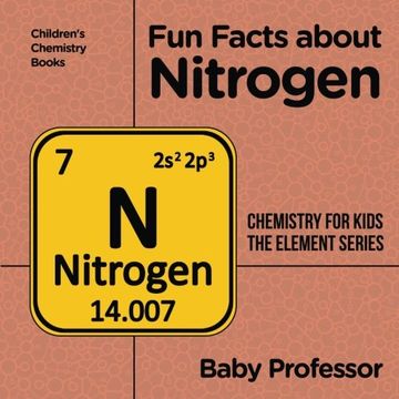 portada Fun Facts about Nitrogen : Chemistry for Kids The Element Series | Children's Chemistry Books (en Inglés)