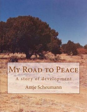 portada My Road to Peace: A story of development (en Inglés)