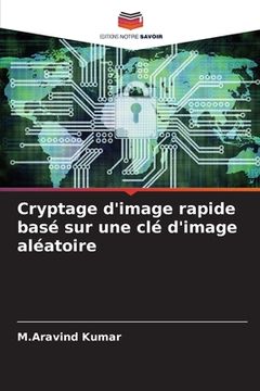 portada Cryptage d'image rapide basé sur une clé d'image aléatoire (en Francés)