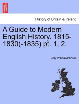 portada a guide to modern english history. 1815-1830(-1835) pt. 1, 2. (en Inglés)