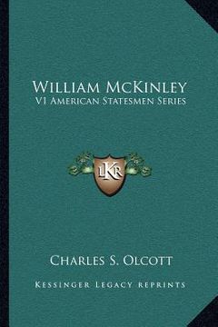 portada william mckinley: v1 american statesmen series (en Inglés)