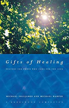 portada Gifts of Healing: Prayers for Those who Heal the Sick (en Inglés)