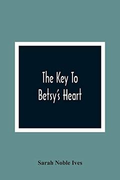 portada The key to Betsy'S Heart (en Inglés)