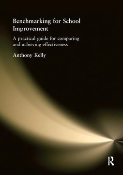 portada Benchmarking for School Improvement: A Practical Guide for Comparing and Achieving Effectiveness (en Inglés)