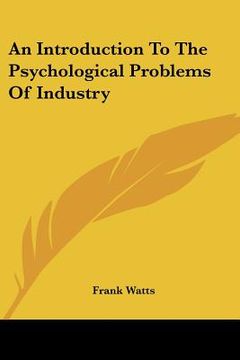 portada an introduction to the psychological problems of industry (en Inglés)