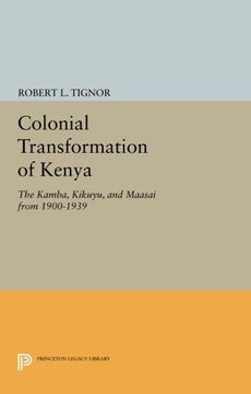 portada Colonial Transformation of Kenya: The Kamba, Kikuyu, and Maasai From 1900-1939 (Princeton Legacy Library) (en Inglés)