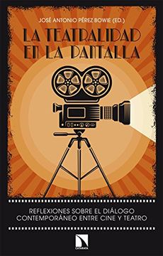 portada La Teatralidad En La Pantalla (in Spanish)