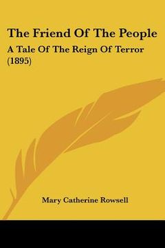portada the friend of the people: a tale of the reign of terror (1895) (in English)