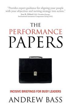 portada the performance papers - incisive briefings for busy leaders (en Inglés)