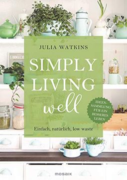 portada Simply Living Well: Einfach, Natürlich, low Waste - Ideensammlung für ein Besseres Leben (en Alemán)