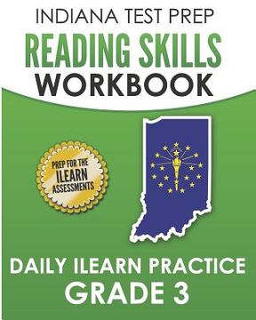 portada INDIANA TEST PREP Reading Skills Workbook Daily ILEARN Practice Grade 3: Practice for the ILEARN English Language Arts Assessments (in English)