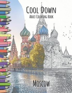 portada Cool Down - Adult Coloring Book: Moscow (en Inglés)