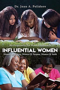 portada Influential Women: Women of Destiny, Women of Purpose, Women of Faith (en Inglés)