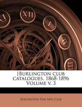portada [burlington club catalogues, 1868-1896 volume v. 3