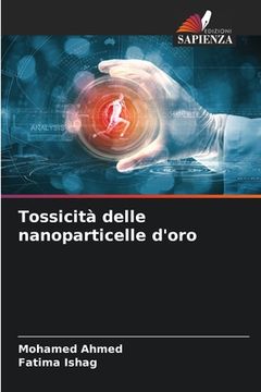 portada Tossicità delle nanoparticelle d'oro (in Italian)