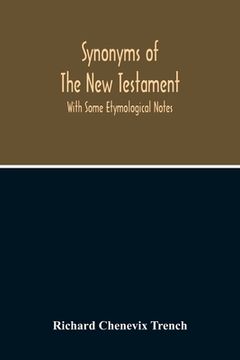 portada Synonyms Of The New Testament: With Some Etymological Notes (en Inglés)