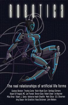 portada Robotica: The Real Relationships of Artificial Life Forms (en Inglés)