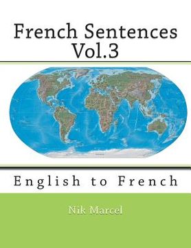 portada French Sentences Vol.3: English to French (en Inglés)