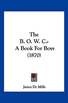 portada the b. o. w. c.: a book for boys (1870)