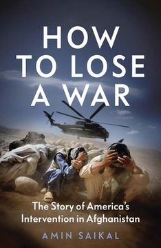 portada How to Lose a War: The Story of America's Intervention in Afghanistan (in English)