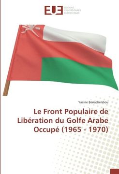 portada Le Front Populaire de Libération du Golfe Arabe Occupé (1965 - 1970) (French Edition)