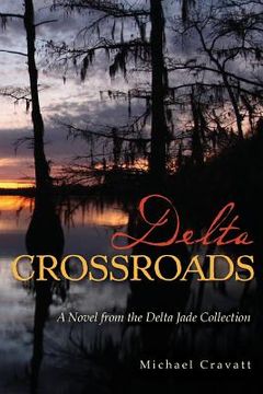 portada Delta Crossroads: A Novel from the Delta Jade Collection (en Inglés)