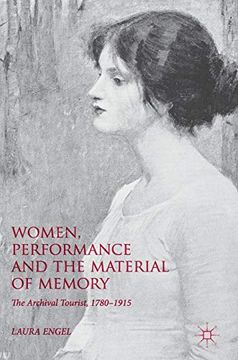 portada Women, Performance and the Material of Memory: The Archival Tourist, 1780–1915 (in English)