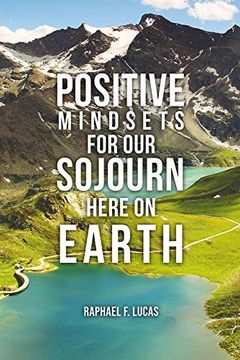portada Positive Mindsets for our Sojourn Here on Earth (en Inglés)