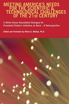 portada Meeting America's Needs for the Scientific and Technological Challenges of the Twenty-First Century: A White House Roundtable Dialogue for President Clinton's Initiative on Race – a Retrospective 
