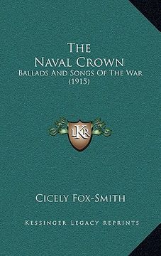 portada the naval crown: ballads and songs of the war (1915) (in English)