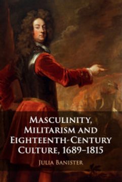 portada Masculinity, Militarism and Eighteenth-Century Culture, 1689-1815
