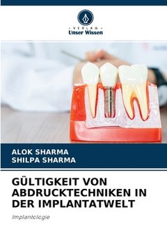 portada Gültigkeit Von Abdrucktechniken in Der Implantatwelt (en Alemán)