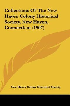 portada collections of the new haven colony historical society, new haven, connecticut (1907) (en Inglés)