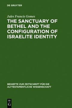 portada the sanctuary of bethel and the configuration of israelite identity (in English)