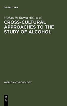 portada Cross-Cultural Approaches to the Study of Alcohol: World Anthropology Ser. (en Inglés)