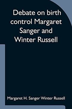 portada Debate on Birth Control Margaret Sanger and Winter Russell (en Inglés)