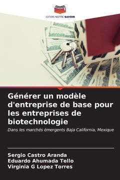 portada Générer un modèle d'entreprise de base pour les entreprises de biotechnologie