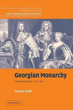 portada Georgian Monarchy: Politics and Culture, 1714 - 1760 (Cambridge Studies in Early Modern British History) 