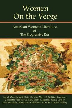portada Women on the Verge: American Women's Literature of the Progressive Era: Short Fiction & Poetry (en Inglés)